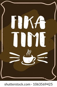 Fika Time. Swedish coffee time poster on brown background.