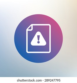 File attention sign icon. Exclamation mark. Hazard warning symbol. Icon on blurred background. Vector