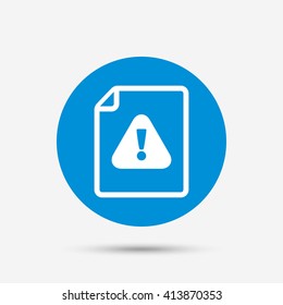 File attention sign icon. Exclamation mark. Hazard warning symbol. Blue circle button with icon. Vector