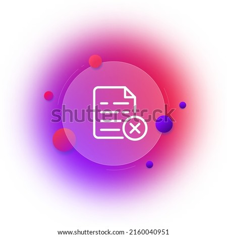 File with cross line icon. Unapproved Information. Check mark, data. Unsuccessful. Undone concept. Glassmorphism style. Vector line icon for Business and Advertising