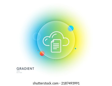 Icono de línea de almacenamiento de datos de archivo. Botón de desenfoque degradado con gafas. Signo de computación en nube. Símbolo de tecnología de hospedaje de documentos. Diseño de vidrio transparente. Icono de línea de almacenamiento de archivos. Vector