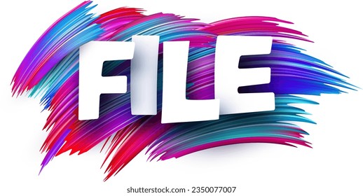 File paper word sign with colorful spectrum paint brush strokes over white. Vector illustration.