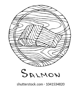 Filet of Raw Salmon Fish on Round Cutting Board. Fish Cut Slice For Cooking, Holiday Meals, Recipes, Seafood Guide, Menu. Hand Drawn Illustration. Savoyar Doodle Style.