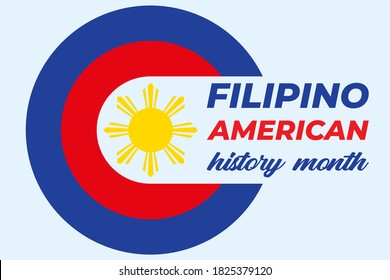Filipino American History Month (FAHM) is celebrated in the United States during the month of October. Holiday concept.Poster, card, banner, template. Vector illustration EPS 10.