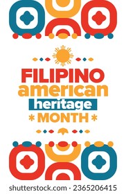 Filipino American History Month. Happy holiday celebrate annual in October. Filipinos and United States flag. Culture month. Patriotic design. Poster, card, banner, template. Vector illustration