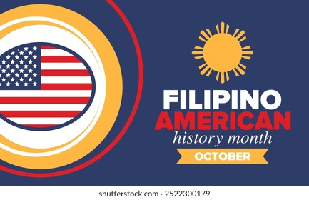 Filipino American History Month. Happy holiday celebrate annual in October. Filipinos and United States flag. Culture month. Patriotic design. Poster, card, banner, template. Vector illustration