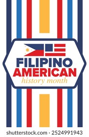 Filipino American History Month. Happy holiday celebrate annual in October. Filipinos and United States flag. Culture month. Patriotic design. Poster, card, banner, template. Vector illustration