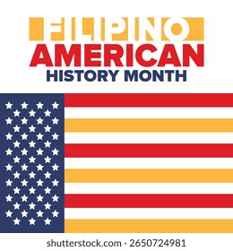 Filipino American History Month. Happy holiday celebrate annual in October. Filipinos and United States flag. Culture month. Patriotic design. Poster, card, banner, template. Vector illustration