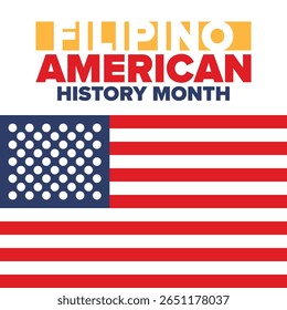 Filipino American History Month. Happy holiday celebrate annual in October. Filipinos and United States flag. Culture month. Patriotic design. Poster, card, banner, template. Vector illustration