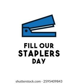 Fill Our Staplers Day. March. Eps 10.