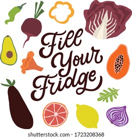 Fill your fridge. Hand lettered typography quote for a grocery food delivery service with groceries. Vector illustration