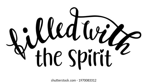 Filled with the spirit hand drawn lettering logo icon. Vector phrases elements for kitchen, postcards, banners, posters, mug, scrapbooking, pillow case and other design.