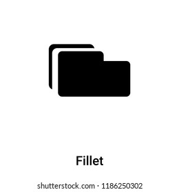 Fillet icon vector isolated on white background, logo concept of Fillet sign on transparent background, filled black symbol