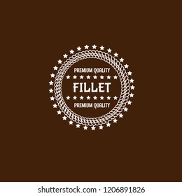 fillet premium quality badge.fillet premium quality package label. vintage stamp. designed for butcher shop
