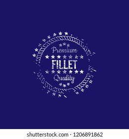 fillet premium quality badge.fillet premium quality package label. vintage stamp. designed for butcher shop