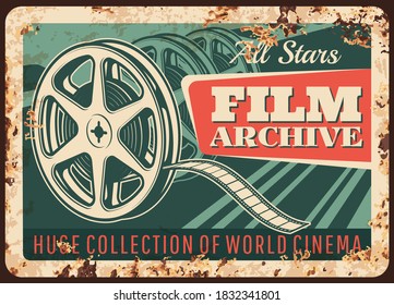 Film archive rusty metal plate, vector vintage rust tin sign with old bobbin reel. Cinema storage retro poster, collection of world cinema ferruginous card. Hollywood movie production, video film