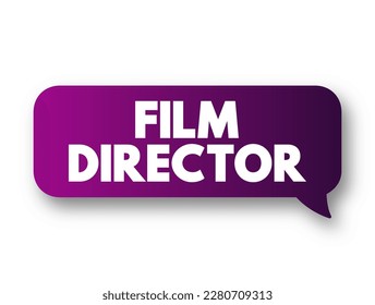 Film Director - make creative decisions to determine the look of a movie, text concept background