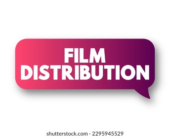 Film Distribution is the process of making a movie available for viewing by an audience, text concept background