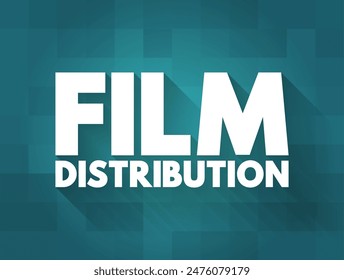 Film Distribution is the process of making a movie available for viewing by an audience, text concept background