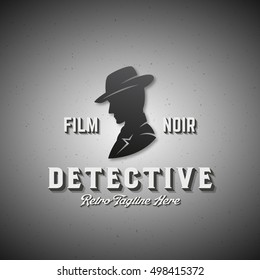 Film Noir Detective Abstract Vector Emblem, Label or Logo Template. Man in a Hat Silhouette with Retro Typography. Textured Background.