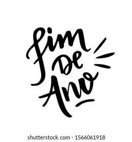 Fim de Ano. End Of The Year. Brazilian Portuguese hand Lettering for New Year. Vector.