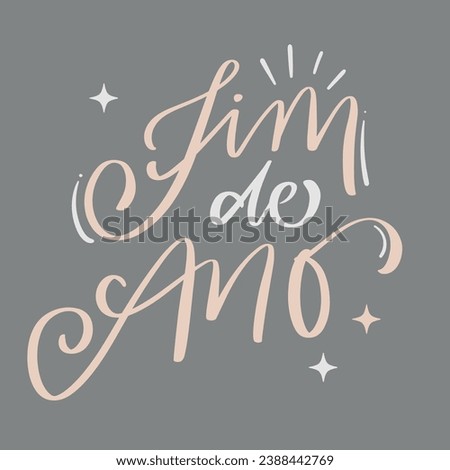 Fim de ano. End of the year in brazilian portuguese. Modern hand Lettering. vector.