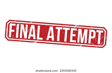 Final Attempt stamp red rubber stamp on white background. Final Attempt stamp sign. Final Attempt stamp.