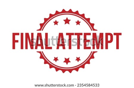 Final Attempt stamp red rubber stamp on white background. Final Attempt stamp sign. Final Attempt stamp.