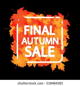 Final Autumn Sale, frame with maple leaves, banner design template, vector illustration