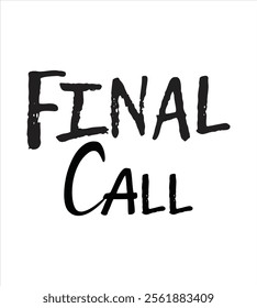 Final Call created illustrator for T-shirt design, Vector file and other use on white background.