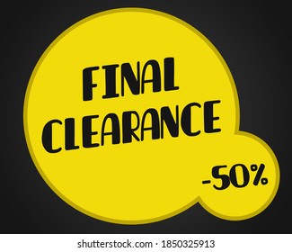 Final clearance -50%. Black background. Yellow circle. Vector.