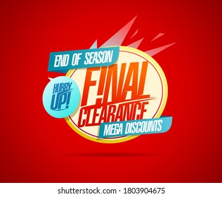Final clearance, hurry up, end of season mega discounts - vector web banner design template