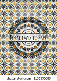 Final days to save arabic badge. Arabesque decoration.