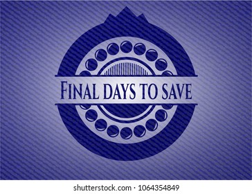 Final days to save badge with denim texture