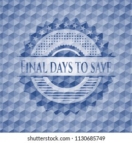 Final days to save blue badge with geometric background.