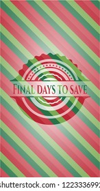 Final days to save christmas colors style emblem.