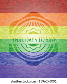 Final days to save emblem on mosaic background with the colors of the LGBT flag