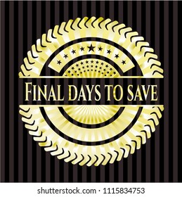 Final days to save gold emblem or badge