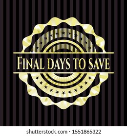 Final days to save gold emblem. Vector Illustration. Detailed.