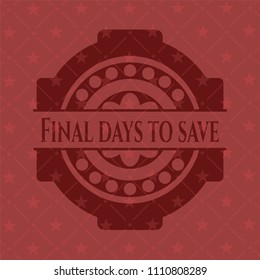  Final days to save retro style red emblem