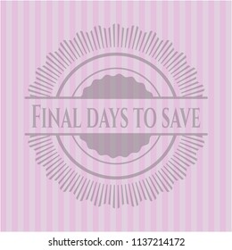 Final days to save retro style pink emblem
