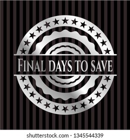 Final days to save silver badge or emblem