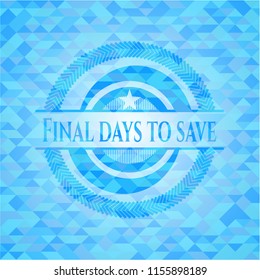 Final days to save sky blue emblem. Mosaic background