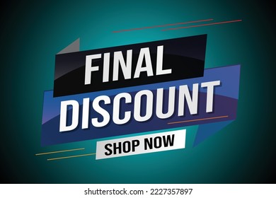 Etiqueta de descuento final. Plantilla de diseño de banner 3d para marketing. Promoción de ofertas especiales o venta al por menor. banner de fondo diseño gráfico moderno para tienda, tienda en línea, sitio web, página de inicio