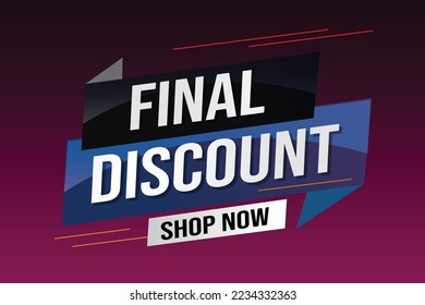 Final discount tag. Banner 3d design template for marketing. Special offer promotion or retail. background banner modern graphic design for store shop, online store, website, landing page