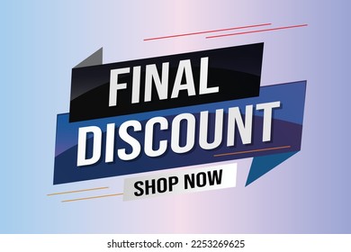 Endgültige Rabattmarke. Banner 3d Design Vorlage für Marketing. Sonderangebotswerbung oder Einzelhandel. Hintergrundbanner, modernes Grafikdesign für Shop, Online-Shop, Website, Landing-Page