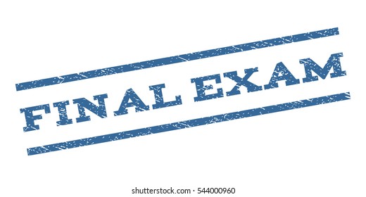 Final Exam watermark stamp. Text caption between parallel lines with grunge design style. Rubber seal stamp with dust texture. Vector cobalt blue color ink imprint on a white background.