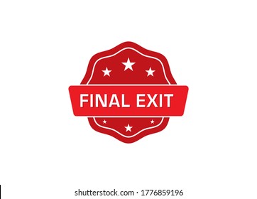 Final Exit label sticker, Final Exit Badge Sign