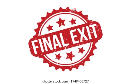 Final Exit Rubber Stamp. Red Final Exit Rubber Grunge Stamp Seal Vector Illustration - Vector