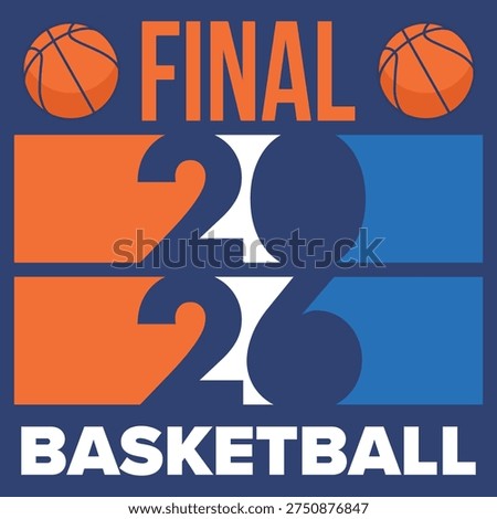 Final Game Day. Basketball playoff in March. Super sport party in United States. Final games of season tournament. Professional team championship. Ball for basketball. Sport poster. Vector